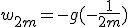 w_{2m}=-g(-\frac1{2m})